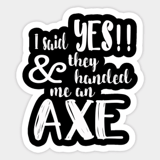 I Said Yes Bachelorette Party Bride Axe Throwing Sticker